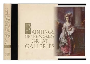 Paintings of the world's great galleries: 2000 of the greatest paintings in the world described and annotated by 29 authors including David Baxandall [and others