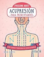ACUPRESIÓN PARA PRINCIPIANTES 6071742382 Book Cover