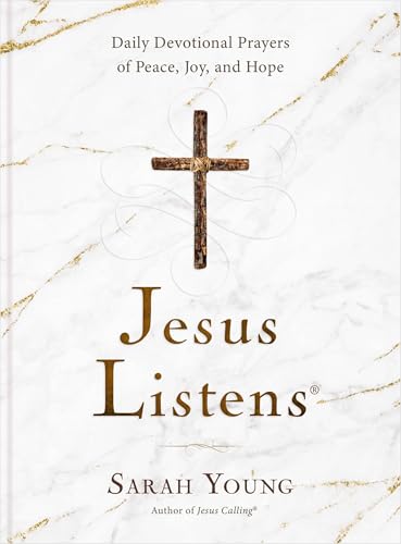 Jesus Listens: Daily Devotional Prayers of Peace, Joy, and Hope (...