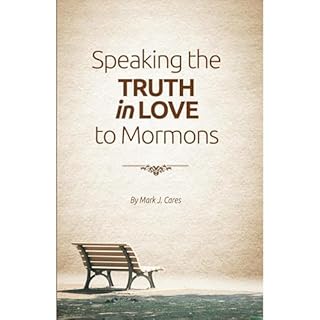 Speaking the Truth in Love to Mormons Audiolibro Por Mark J. Cares arte de portada