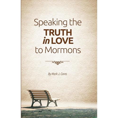 Speaking the Truth in Love to Mormons by Mark J. Cares episode artwork