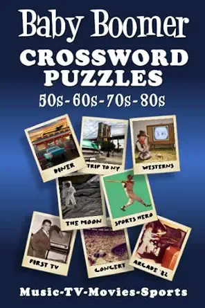 Baby Boomer Crossword Puzzles: 1950s, 1960s, 1970s, 1980s - Music, TV, Movies, Sports and People
