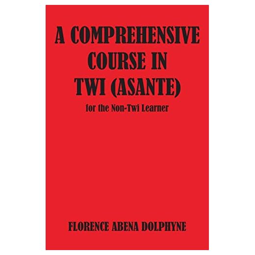 A Comprehensive Course in Twi Asante for Beginners