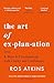 The Art of Explanation: How to Communicate with Clarity and Confidence