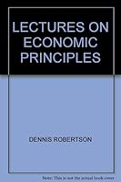 Lectures on Economic Principles B0010KEGHW Book Cover