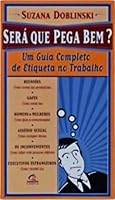 Sera Que Pega Bem - Um Guia Completo de Etiqueta no Trabalho 8535204997 Book Cover