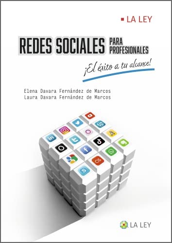 Redes Sociales para profesionales ¡El éxito a tu alcance! (Spanish Edition)