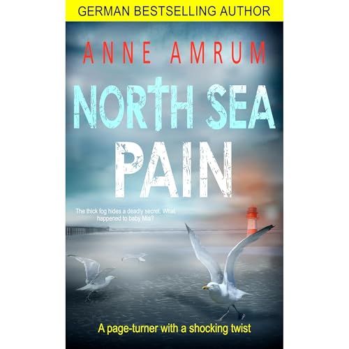 North Sea Pain: A page-turner with a shocking twist Audiolibro Por Anne Amrum arte de portada