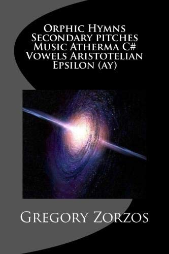 Orphic Hymns Secondary pitches Music Atherma C# Vowels Aristotelian Epsilon (ay)