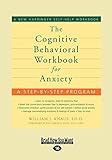  The Cognitive Behavioral Workbook for Anxiety