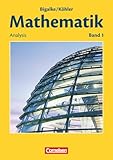  Bigalke/Köhler: Mathematik - Allgemeine Ausgabe - Band 1: Analysis - Schulbuch