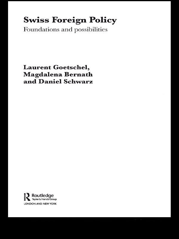 Swiss Foreign Policy: Foundations and Possibilities