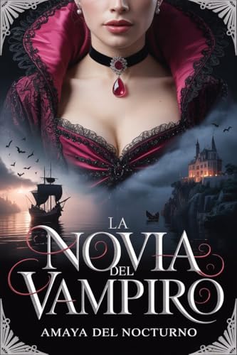 La Novia del Vampiro: Ella está muriendo. Él lleva siglos muerto. Juntos, incendiaron el destino.