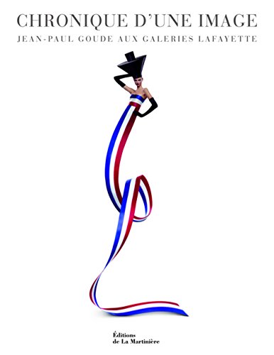 Preisvergleich Produktbild Chronique d'une image : Jean-Paul Goude aux Galeries Lafayette
