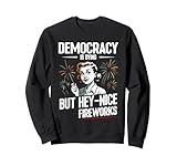 Democracy Is Dying But Hey Nice Fireworks Tees