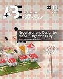 Negotiation and Design for the Self-Organizing City (English Edition)