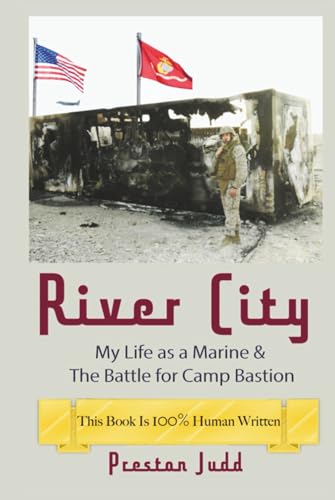 River City: The Attack on Camp Bastion & My Life as a Marine