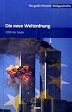  Die große Chronik der Weltgeschichte / Die neue Weltordnung (Die große Chronik-Weltgeschichte)