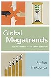 Global Megatrends: Seven Patterns of Change Shaping Our Future