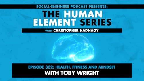 Ep. 332 - Human Element Series - Health, Fitness and Mindset with Toby Wright Podcast Por  capa