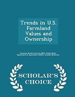 Trends in U.S. Farmland Values and Ownership - Scholar's Choice Edition 1298043425 Book Cover