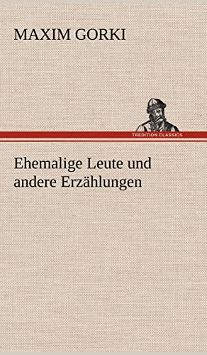 Ehemalige Leute Und Andere Erzahlungen (German Edition)