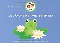 Je découvre et protège la Grenouille 1071350498 Book Cover
