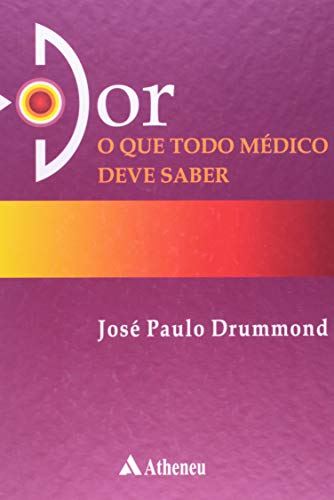 Dor - o que todo médico deve saber