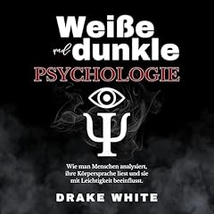 Wei&szlig;e und dunkle Psychologie Audiolibro Por Drake White arte de portada
