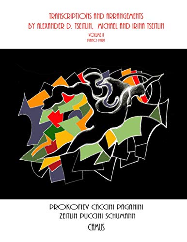 Transcriptions and Arrangements by Alexander D. Tseitlin, Michael and Irina Tseitlin. Volume II. Piano part.