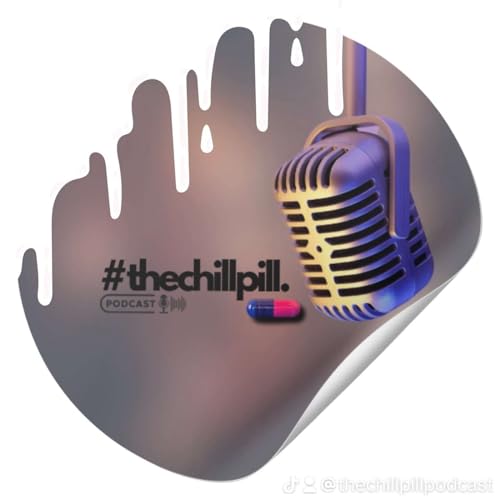 🎙️#thechillpillpodcast&reg;💊 copertina