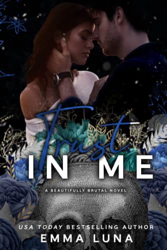 Trust In Me - A Dark Mafia, Enemies To Lovers Romance (Beautifully Brutal)