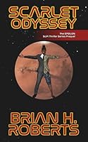 Scarlet Odyssey: The EPSILON Sci-Fi Thriller Series Prequel 1736992198 Book Cover