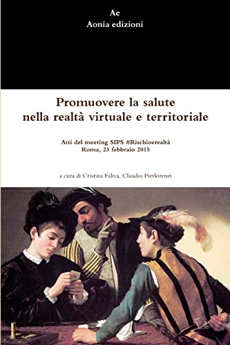Promuovere la salute nella realtà virtuale e territoriale (Italian Edition)