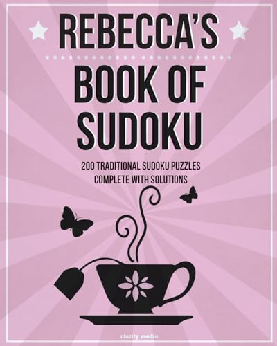 Rebecca's Book Of Sudoku: 200 traditional sudoku puzzles in easy, medium & hard