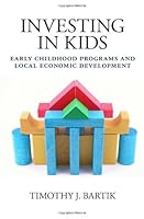 Investing in Kids: Early Childhood Programs and Local Economic Development 0880993731 Book Cover