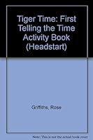 Tiger Time: A First Telling the Time Activity Book (Headstart) 0340546301 Book Cover