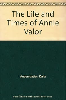 Paperback The Life and Times of Annie Valor Book