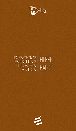 Exercícios Espirituais e Filosofia Antiga
