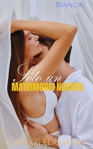 Sólo un matrimonio normal (Bianca)