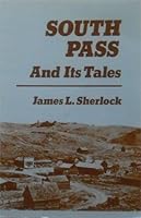 South Pass and Its Tales 0941875040 Book Cover