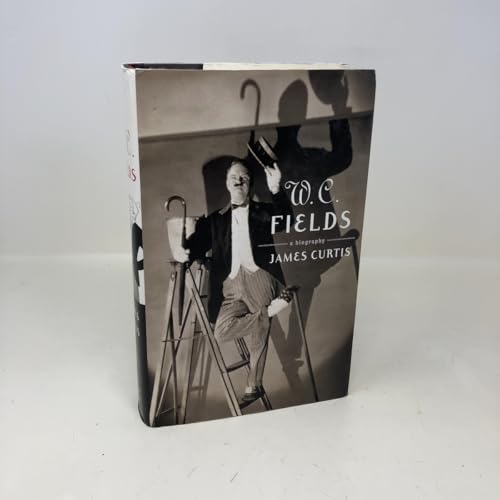 W. C. Fields: A Biography