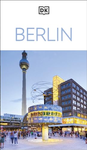 DK Berlin: Must-See Sights. Culture & History. Detailed Maps & Tours. Covers Kreuzberg, Schloss Charlottenburg, & more (Travel Guide)