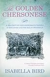 The Golden Chersonese: A 19th-Century Englishwoman's Travels in Singapore and the Malay Peninsula