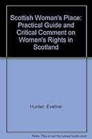 Scottish woman's place: A practical guide and critical comment on women's rights in Scotland 0904919269 Book Cover