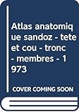  Atlas anatomique sandoz - tête et cou - tronc - membres - 1973