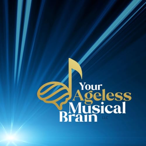 Your Ageless Musical Brain, LLC. cover art