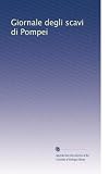 scavi di pompei telefono  Giornale degli scavi di Pompei (Edizione Italiana): Volume 2