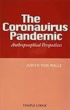 The Coronavirus Pandemic: Anthroposophical Perspectives