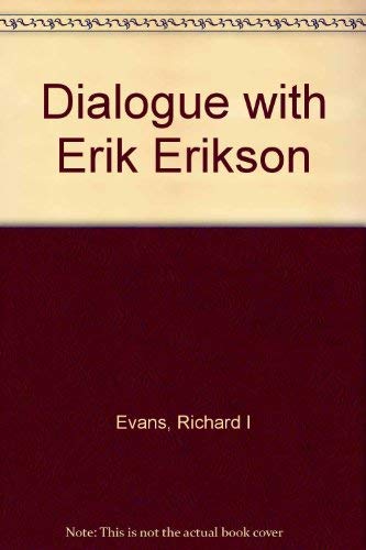 Dialogue With Erik Erikson: Evans, Richard Isadore: 9780275906139 ...